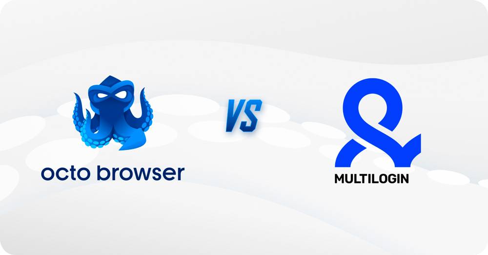 Multilogin X vs Octo Browser:  -